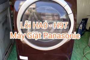 LỖI KINH ĐIỂN HA0 - H97 MÁY GIẶT PANASONIC