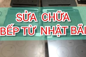SỬA BẾP TỪ TẠI NHÀ UY TÍN TP HCM
