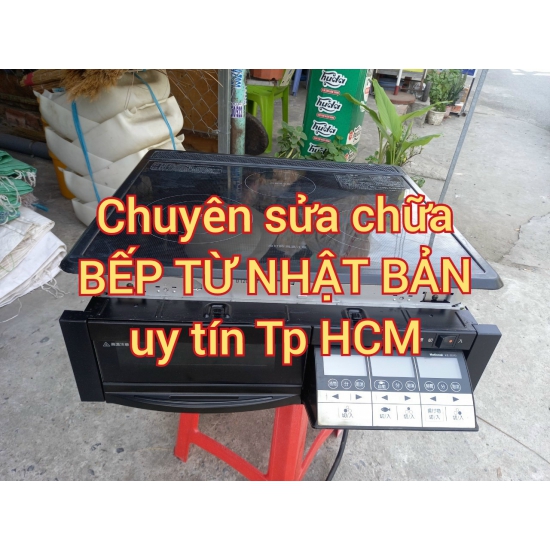 CHUYÊN SỬA CHỮA BẾP TỪ NHẬT BẢN CÁC LOẠI